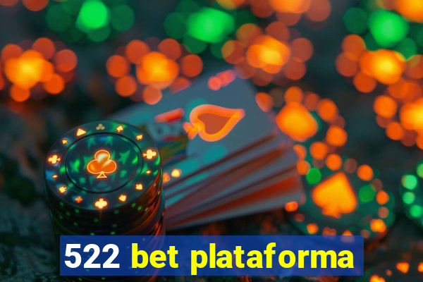 522 bet plataforma